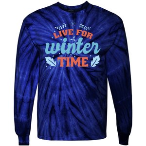 Live For Winter Time Tie-Dye Long Sleeve Shirt