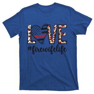 Love Fire Wife Life Firefighter Wife Of A Fire Gift T-Shirt