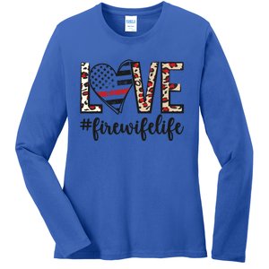 Love Fire Wife Life Firefighter Wife Of A Fire Gift Ladies Long Sleeve Shirt