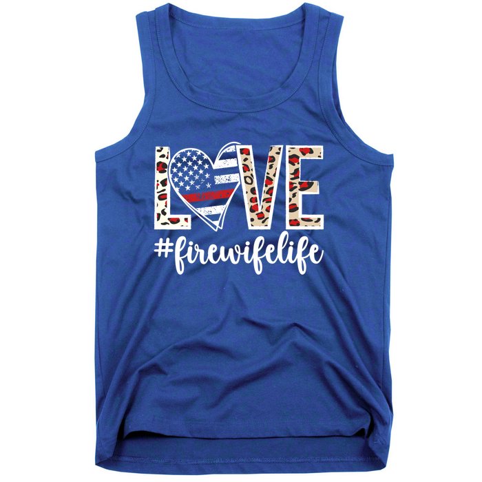 Love Fire Wife Life Firefighter Wife Of A Fire Gift Tank Top