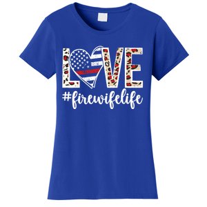 Love Fire Wife Life Firefighter Wife Of A Fire Gift Women's T-Shirt