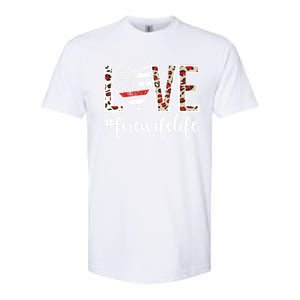 Love Fire Wife Life Firefighter Wife Of A Fire Gift Softstyle CVC T-Shirt