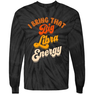 Libra For Wo Big Libra Energy Birthday Zodiac Sign Tie-Dye Long Sleeve Shirt