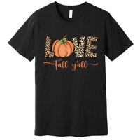 Love Fall Y'all Leopard Print Pumpkin Thanksgiving Premium T-Shirt