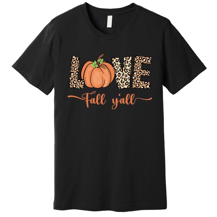 Love Fall Y'all Leopard Print Pumpkin Thanksgiving Premium T-Shirt