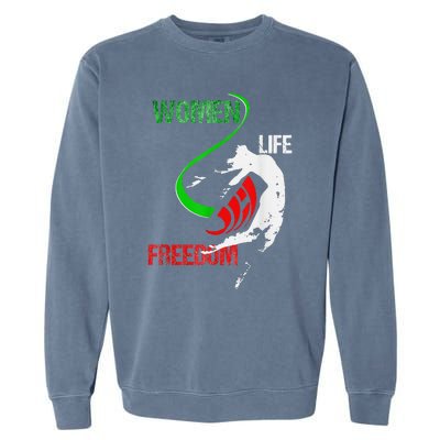 Life Freedom Zan Zendegi Azadi Iran Freedom Garment-Dyed Sweatshirt