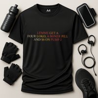 Lemme Get A Four Loko A Boner Pill Trucker Hat Cooling Performance Crew T-Shirt