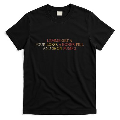 Lemme Get A Four Loko A Boner Pill Trucker Hat T-Shirt