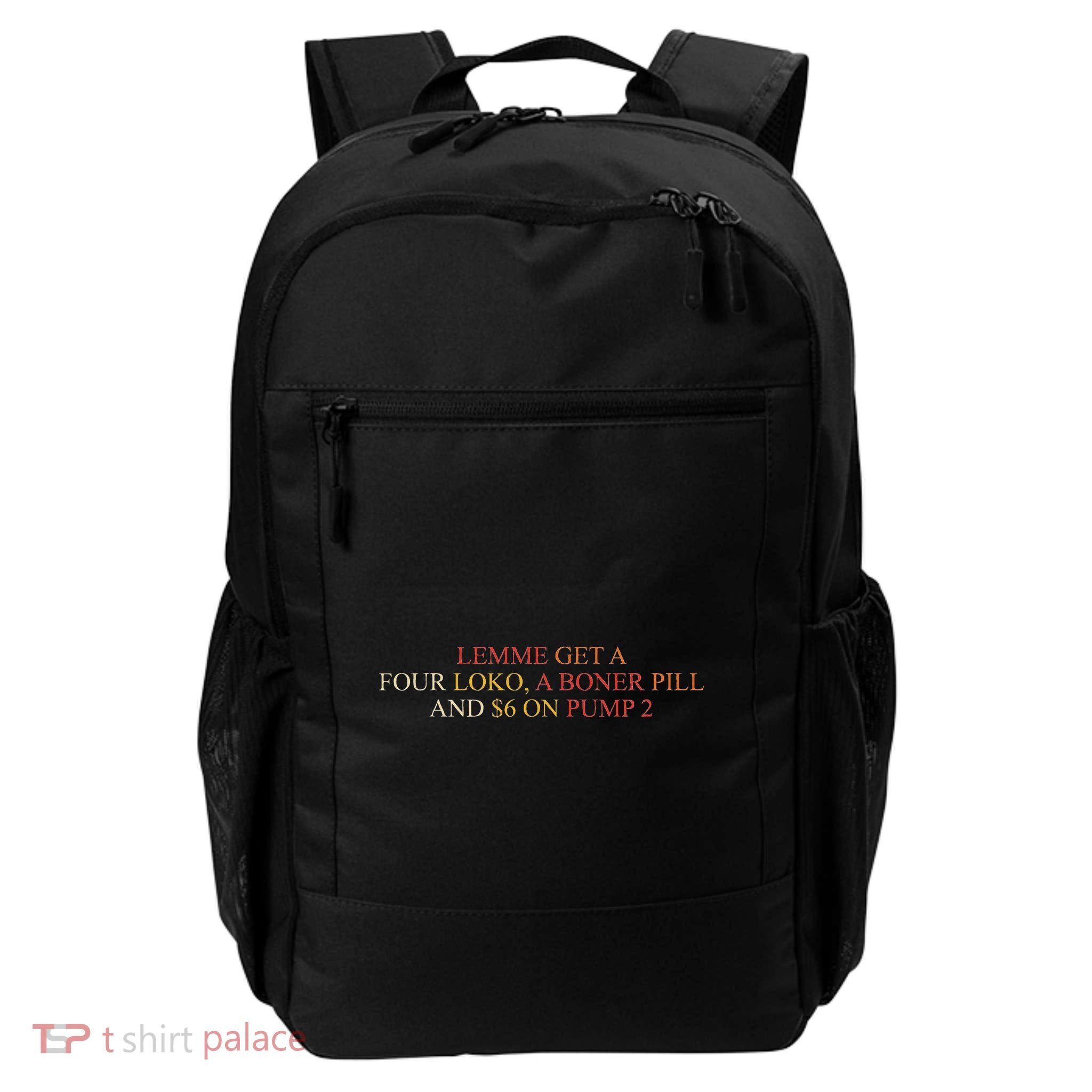 Lemme Get A Four Loko A Boner Pill Trucker Hat Daily Commute Backpack