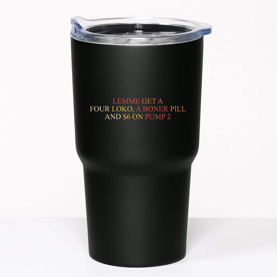 Lemme Get A Four Loko A Boner Pill Trucker Hat Tumbler