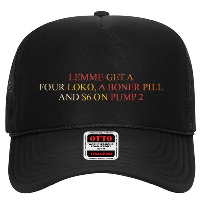Lemme Get A Four Loko A Boner Pill Trucker Hat Trucker Hat
