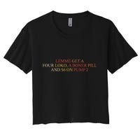 Lemme Get A Four Loko A Boner Pill Trucker Hat Women's Crop Top Tee