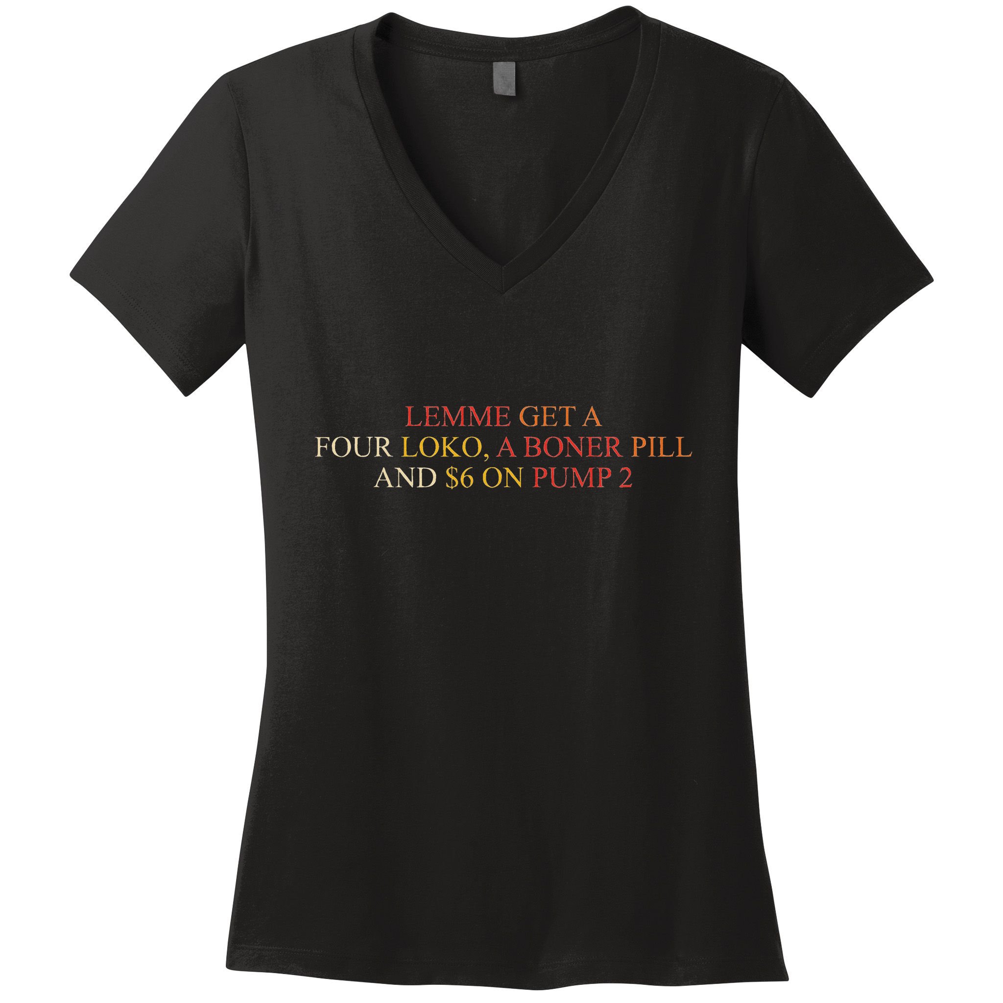 Lemme Get A Four Loko A Boner Pill Trucker Hat Women's V-Neck T-Shirt