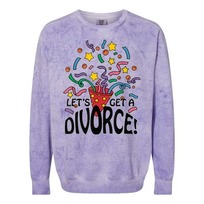 LetS Get A Divorce Colorblast Crewneck Sweatshirt