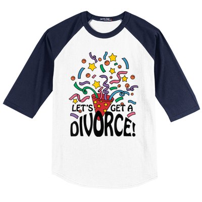 LetS Get A Divorce Baseball Sleeve Shirt