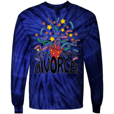 LetS Get A Divorce Tie-Dye Long Sleeve Shirt