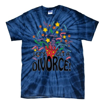 LetS Get A Divorce Tie-Dye T-Shirt