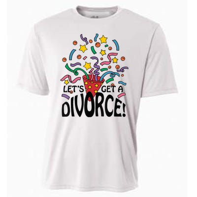 LetS Get A Divorce Cooling Performance Crew T-Shirt