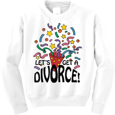 LetS Get A Divorce Kids Sweatshirt