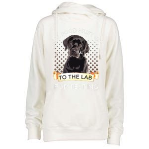 Labrador Gifts All Food Must Go To The Lab For Testing Womens Funnel Neck Pullover Hood