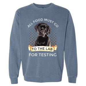 Labrador Gifts All Food Must Go To The Lab For Testing Garment-Dyed Sweatshirt