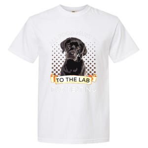 Labrador Gifts All Food Must Go To The Lab For Testing Garment-Dyed Heavyweight T-Shirt