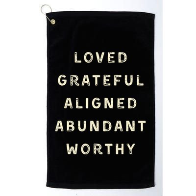 LOVED GRATEFUL ALIGNED ABUNDANT WORTHY AFFRIMATIONS POSITIVE Golf Towel