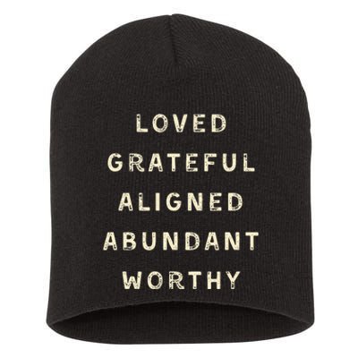 LOVED GRATEFUL ALIGNED ABUNDANT WORTHY AFFRIMATIONS POSITIVE Short Acrylic Beanie