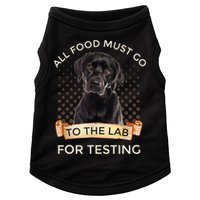 Labrador Gifts All Food Must Go To The Lab For Testing TShirt Doggie Tank