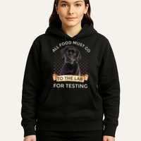 Labrador Gifts All Food Must Go To The Lab For Testing TShirt Hoodie