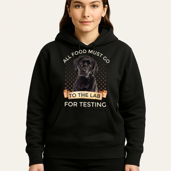 Labrador Gifts All Food Must Go To The Lab For Testing TShirt Hoodie