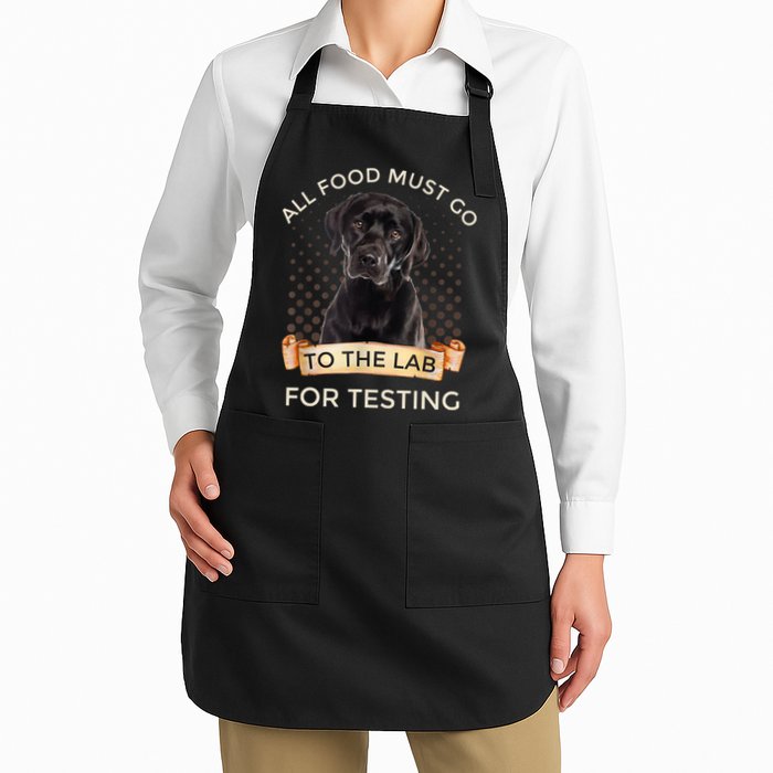 Labrador Gifts All Food Must Go To The Lab For Testing TShirt Apron