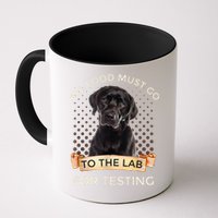 Labrador Gifts All Food Must Go To The Lab For Testing TShirt Mug