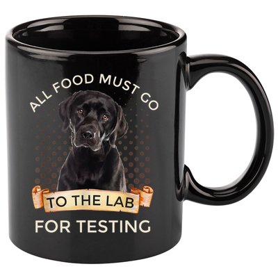 Labrador Gifts All Food Must Go To The Lab For Testing TShirt 11oz C Handle Ceramic Mug