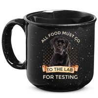 Labrador Gifts All Food Must Go To The Lab For Testing TShirt 15oz Campfire Ceramic Mug