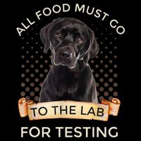Labrador Gifts All Food Must Go To The Lab For Testing TShirt 16 in Basic Backpack
