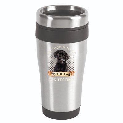 Labrador Gifts All Food Must Go To The Lab For Testing TShirt 16oz Travel Tumbler