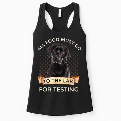 Labrador Gifts All Food Must Go To The Lab For Testing TShirt Womens Tank Top