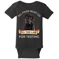 Labrador Gifts All Food Must Go To The Lab For Testing TShirt Baby Bodysuit