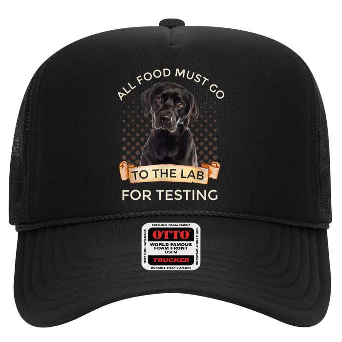 Labrador Gifts All Food Must Go To The Lab For Testing TShirt Trucker Hat