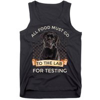Labrador Gifts All Food Must Go To The Lab For Testing TShirt Tank Top