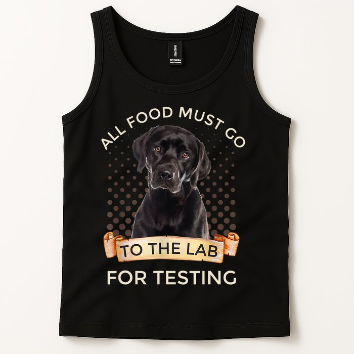 Labrador Gifts All Food Must Go To The Lab For Testing TShirt Tank Top