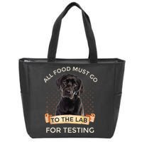 Labrador Gifts All Food Must Go To The Lab For Testing TShirt Zip Tote Bag