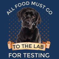 Labrador Gifts All Food Must Go To The Lab For Testing TShirt Infant Baby Jersey Bodysuit
