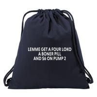 Lemme Get A Four Loko A Boner Pill And $6 On Pump 2 Drawstring Bag