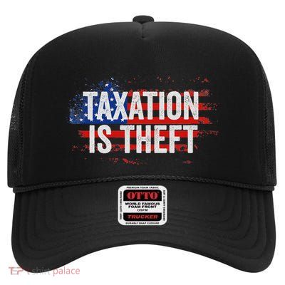 Libertarian Gift American Flag Taxation Is Theft High Crown Mesh Back Trucker Hat