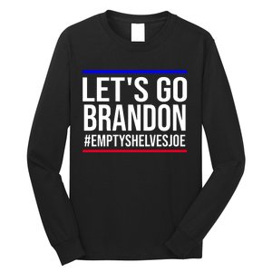 Let's Go Brandon #EmptyShelvesJoe Long Sleeve Shirt