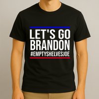 Let's Go Brandon #EmptyShelvesJoe T-Shirt