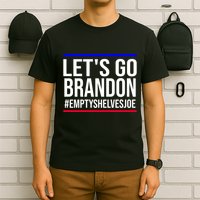 Let's Go Brandon #EmptyShelvesJoe T-Shirt