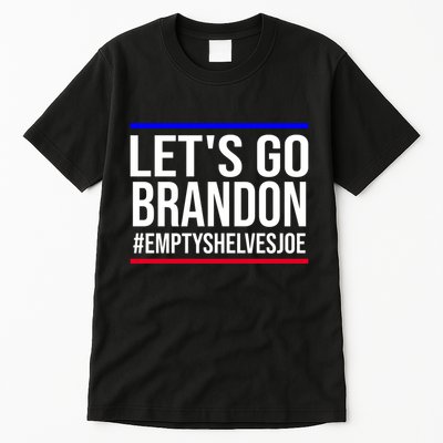 Let's Go Brandon #EmptyShelvesJoe Tall T-Shirt